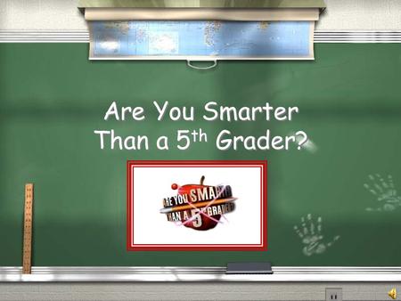 Are You Smarter Than a 5 th Grader? 1,000,000 5th Grade Classification 5th Grade Anatomy 4th Grade Classification 4th Grade Anatomy 3rd Grade Classification.