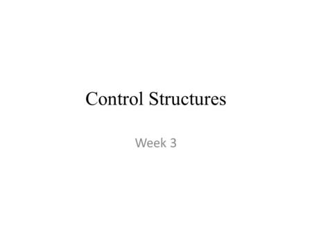 Control Structures Week 3. 2.1 Introduction -Representation of the theory and principles of structured programming. Demonstration of for, while,do…whil.