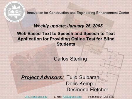 URL://icee.usm.eduURL://icee.usm.edu   Phone: (601) 266 Web Based Text to Speech and Speech to Text Application for.