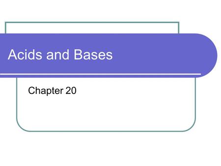 Acids and Bases Chapter 20. Properties of Acids Sour pH 1 to 6.9 Form electrolytes in water Turns Litmus red React with solid metals in aqueous solution.