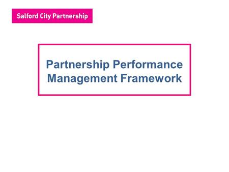 Partnership Performance Management Framework. 1. Ref number 2. Description: title / short description of the indicator as used by Thematic Partnership.