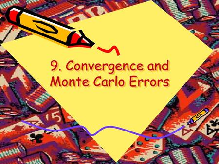 9. Convergence and Monte Carlo Errors. Measuring Convergence to Equilibrium Variation distance where P 1 and P 2 are two probability distributions, A.