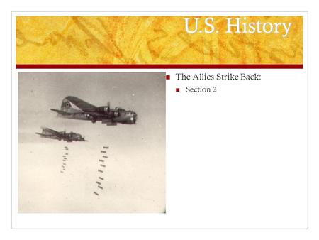 U.S. History The Allies Strike Back: Section 2. Words to Know Partisan: A person who strongly believes in a cause. Amphibious landing: A planned movement.