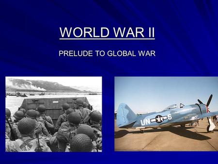 WORLD WAR II PRELUDE TO GLOBAL WAR. EXPANSION 1936: GERMAN TROOPS MOVE INTO THE RHINELAND (WESTERN GERMANY) VIOLATION OF THE VERSAILLES TREATY GERMAN.