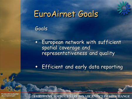 EUROPEAN TOPIC CENTRE ON AIR AND CLIMATE CHANGE N:\adm\arkiv\overhead\stl \etc-acc\geneve1.ppt 1 EuroAirnet Goals Goals wEuropean network with sufficient.