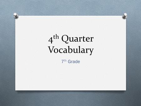 4 th Quarter Vocabulary 7 th Grade. Part I #1-Full Moon though #16-Venus.