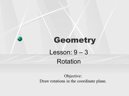 Draw rotations in the coordinate plane.