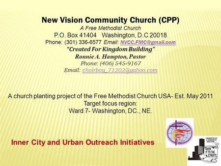 New Vision Community Church (CPP) A Free Methodist Church P.O. Box 41404 Washington, D.C 20018 Phone: (301) 336-6577