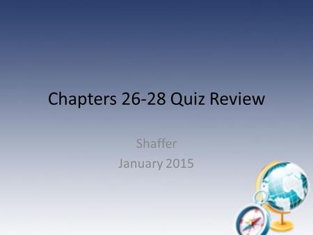 Chapters 26-28 Quiz Review Shaffer January 2015. Who was responsible for purchasing the arms (weapons) and clothing for each individual soldier? Answer: