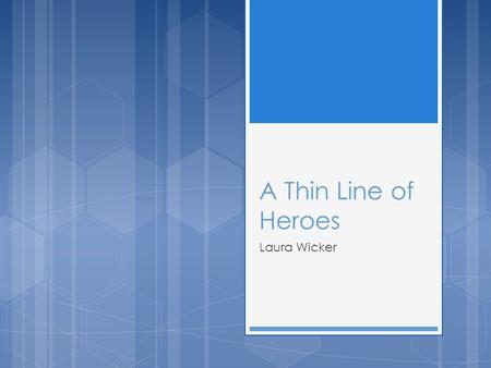 A Thin Line of Heroes Laura Wicker. Shortages of Goods  Basic military supplies were scarce in the colonies, which was a problem with the upcoming battles.