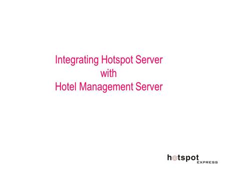 Integrating Hotspot Server with Hotel Management Server.