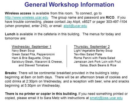 General Workshop Information Wireless access is available from this room. To connect, go to  The group name and password are.