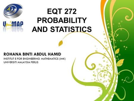 Free Powerpoint Templates ROHANA BINTI ABDUL HAMID INSTITUT E FOR ENGINEERING MATHEMATICS (IMK) UNIVERSITI MALAYSIA PERLIS ROHANA BINTI ABDUL HAMID INSTITUT.