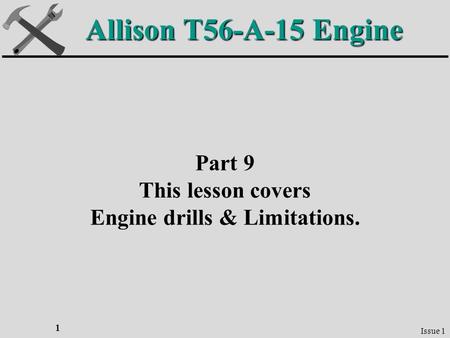 Engine drills & Limitations.