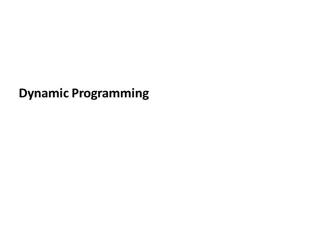 Dynamic Programming.