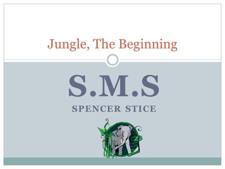 S.M.S SPENCER STICE UUUU EMF’S ADVENTURE! Jungle, The Beginning.