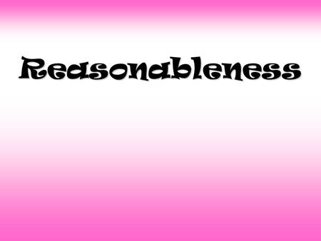 Reasonableness. Essential Question: Essential Question: How can you judge the reasonableness of the results of number estimates or computations? SPI: