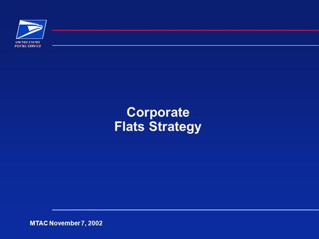 Corporate Flats Strategy MTAC November 7, 2002. Slide 2 Presentation Overview Background Near Term Actions (FY 2003 and 2004) Longer Term Planning (FY.