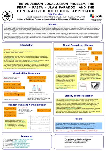 THE ANDERSON LOCALIZATION PROBLEM, THE FERMI - PASTA - ULAM PARADOX AND THE GENERALIZED DIFFUSION APPROACH V.N. Kuzovkov ERAF project Nr. 2010/0272/2DP/2.1.1.1.0/10/APIA/VIAA/088.