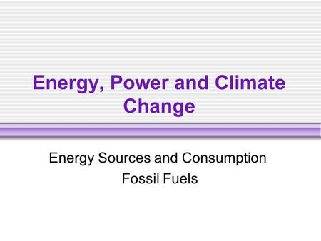 Energy, Power and Climate Change