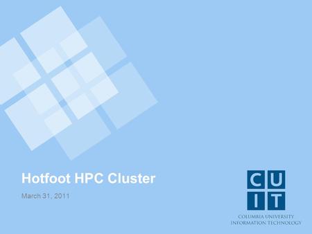 Hotfoot HPC Cluster March 31, 2011. Topics Overview Execute Nodes Manager/Submit Nodes NFS Server Storage Networking Performance.