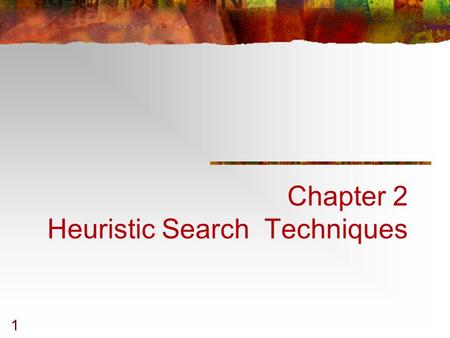 1 Chapter 2 Heuristic Search Techniques. 344-471 AI & ESChapter 2 2 Defining the problem A water jug problem: 4-gallon and 3-gallon - no marker on the.