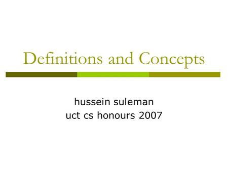 Definitions and Concepts hussein suleman uct cs honours 2007.