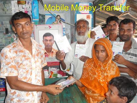 Mobile Money Transfer. Why MMT? Opportunity to Save Safe Storage/Deposit Transaction Cost Rent Seeking Behaviour Convenience Pride and Dignity Access.