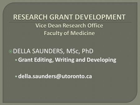  DELLA SAUNDERS, MSc, PhD Grant Editing, Writing and Developing