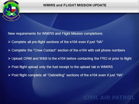 WMIRS and FLIGHT MISSION UPDATE New requirements for WMIRS and Flight Mission completions:  Complete all pre-flight sections of the e104 even if just.