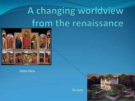 From then To now. I can show how an increase in contact amongst groups, led to a profound exchange of knowledge and ideas. POINT- the exchange of knowledge.