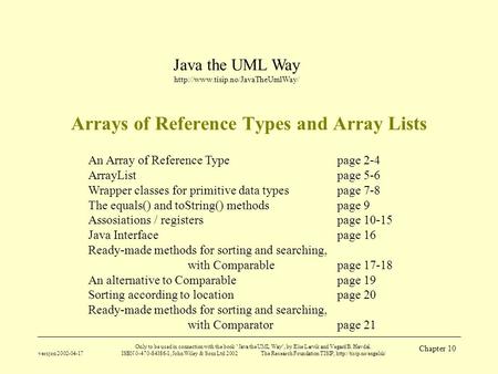 Java the UML Way  versjon 2002-04-17 Only to be used in connection with the book Java the UML Way, by Else Lervik and.