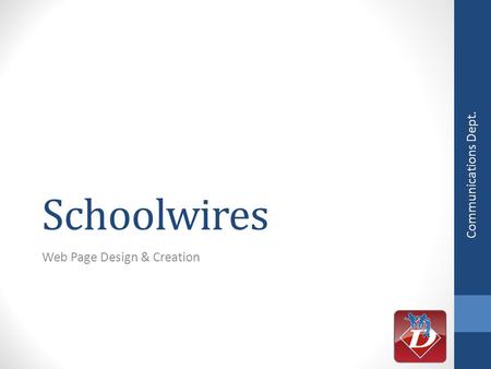 Schoolwires Web Page Design & Creation Communications Dept.