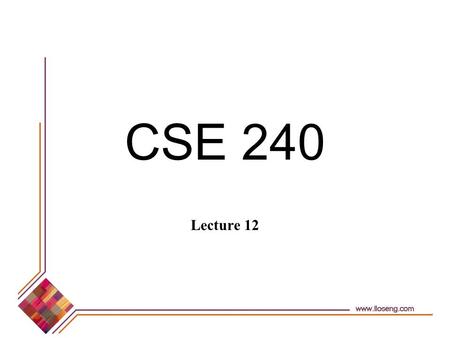 CSE 240 Lecture 12. Quote of the day “There is no reason for any individual to have a computer in his home.” Ken Olsen (1926 - ), President, Digital Equipment,