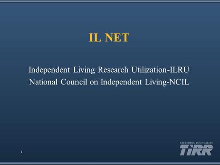 IL NET Independent Living Research Utilization-ILRU National Council on Independent Living-NCIL 1.