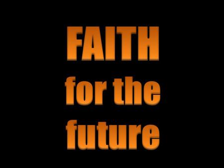 GOD IS ABLE FAITH for the future ‘“Is anything too hard for the L ORD ? I will return to you at the appointed time next year, and Sarah will have a.