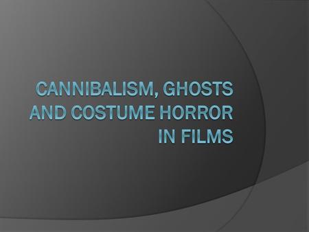 When did we first see cannibalism in films?  The first cannibal film hit the big screens in 1972, this then lead to a boom in the creation of cannibal.