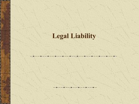 Legal Liability. Author’s Note The information contained within this lecture series is based upon over 17 years professional experience in the athletic.