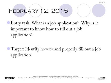 © Family Economics & Financial Education – Revised April 2008 – Career Unit – Job Application Funded by a grant from Take Charge America, Inc. to the Norton.