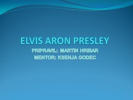 PRIPRAVIL: MARTIN HRIBAR MENTOR: KSENJA GODEC