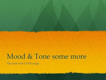 Mood & Tone some more This time with LOVE songs….