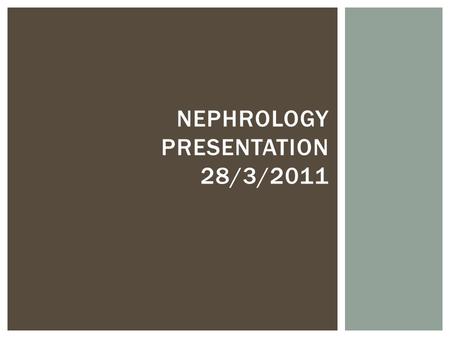 NEPHROLOGY PRESENTATION 28/3/2011. HISTORY  62 year male from Bethlehem referred with renal failure  1/12 ago: Constitutional complaints No clear focus.