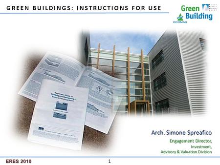ERES 2010 Arch. Simone Spreafico Engagement Director, Investment, Engagement Director, Investment, Advisory & Valuation Division Advisory & Valuation Division.