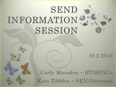 7 SEND INFORMATION SESSION. SEND Reforms SEND Reform Vision.