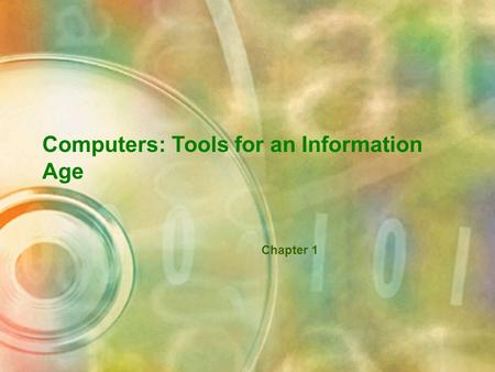 Computers: Tools for an Information Age Chapter 1.