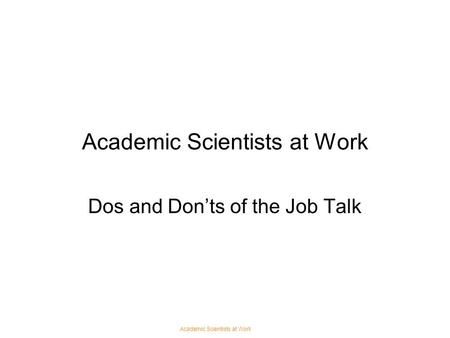 Academic Scientists at Work