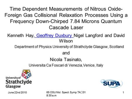 June 22nd 2010 65 OSU Mol. Spect. Symp.TA01 8:30 a.m 1 Time Dependent Measurements of Nitrous Oxide- Foreign Gas Collisional Relaxation Processes Using.