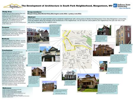 Group members: Minjuan Cheng (ISU) Michael Kelly (ISU) Angela Lands (KSU) Lyndsey Lieb (KSU) The Development of Architecture in South Park Neighborhood,