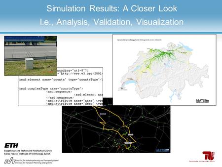 Simulation Results: A Closer Look I.e., Analysis, Validation, Visualization.