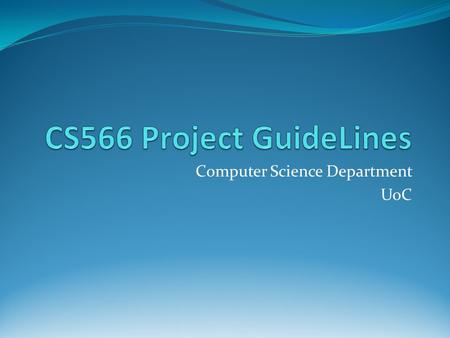 Computer Science Department UoC. Outline Project Teams Key Points description Suggested Task Delegation Files Needed & previous work.